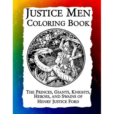 Justice Men Coloring Book: The Princes, Giants, Knights, Heroes, and Swains of Henry Justice Ford