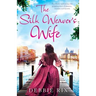 The Silk Weaver's Wife: An utterly captivating and gripping story of passion, mystery and secrets