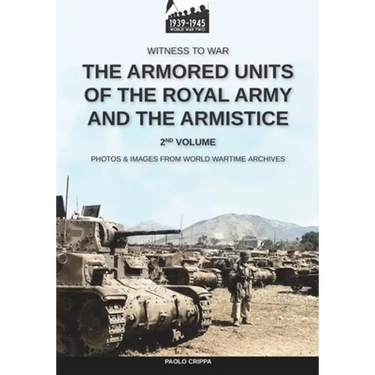 The armored units of the Royal Army and the Armistice - Vol. 2