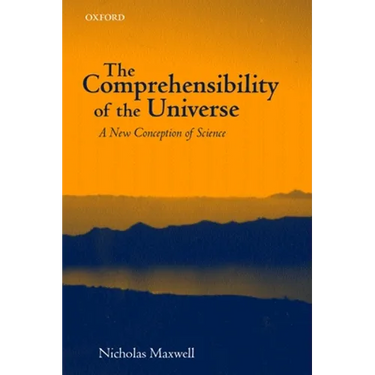 The Comprehensibility of the Universe: A New Conception of Science