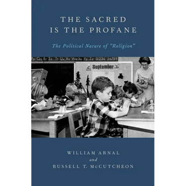 The Sacred Is the Profane: The Political Nature of Religion