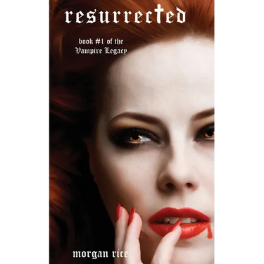 Resurrected (Book #9 in the Vampire Journals)