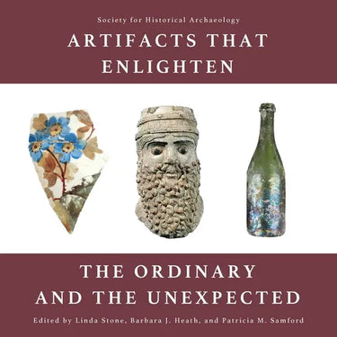 Artifacts that Enlighten: The Ordinary and the Unexpected