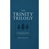 The Trinity Trilogy: An Invitation to Gaze Upon the Exquisite Beauty of the Triune God