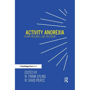 Activity Anorexia: Theory, Research, and Treatment