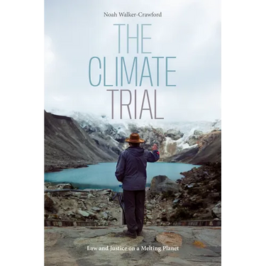 The Climate Trial: Law and Justice on a Melting Planet