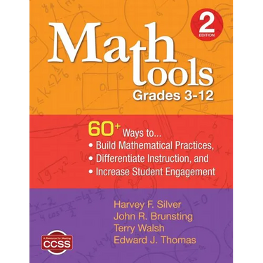 Math Tools, Grades 3-12: 60+ Ways to Build Mathematical Practices, Differentiate Instruction, and Increase Student Engagement