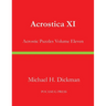 Acrostica XI: Acrostic Puzzles Volume Eleven