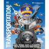 Transportation!: Cars, Trains, Ships and Planes as You've Never Seen Them Before