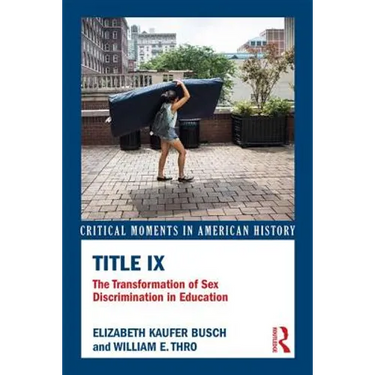 Title IX: The Transformation of Sex Discrimination in Education