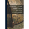 The Pilot of the Mayflower; a Tale of the Children of the Pilgrim Republic