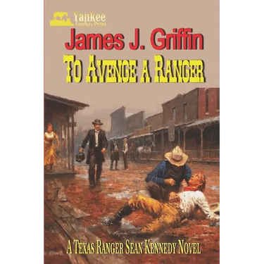 To Avenge a Ranger: A Texas Ranger Sean Kennedy Novel