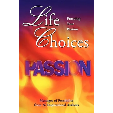 Life Choices: Pursuing Your Passion