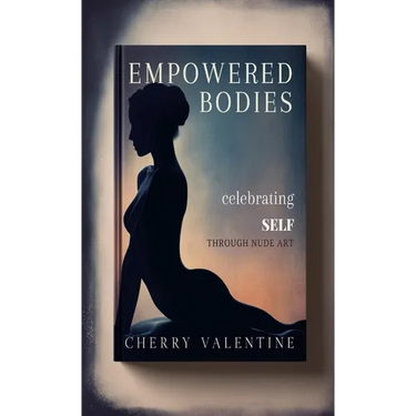 Empowered Bodies: Celebrating Self through Nude Art