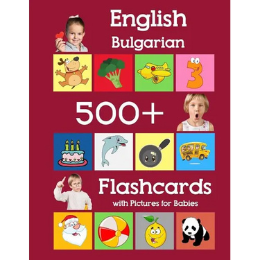 English Bulgarian 500 Flashcards with Pictures for Babies: Learning homeschool frequency words flash cards for child toddlers preschool kindergarten a