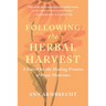 Following the Herbal Harvest: A Search for the Healing Promise of Plant Medicines