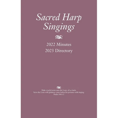 Sacred Harp Singings: 2022 Minutes and 2023 Directory