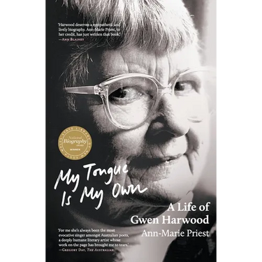 My Tongue Is My Own: A Life of Gwen Harwood