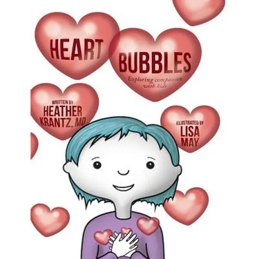 Heart Bubbles: Exploring compassion with kids