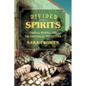 Divided Spirits: Tequila, Mezcal, and the Politics of Production Volume 56