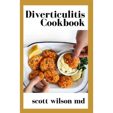 Diverticulitis Cookbook: The Effective Cookbook To Restore Intestinal Health And Fight Inflammation
