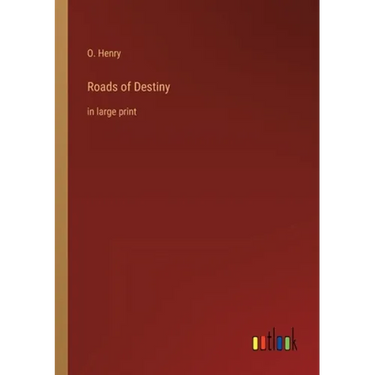 Roads of Destiny: in large print