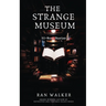 The Strange Museum: 50-Word Stories