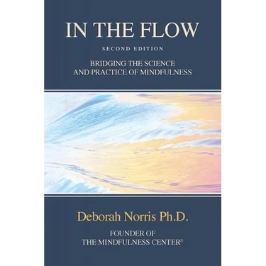 In The Flow: Bridging the Science and Practice of Mindfulness