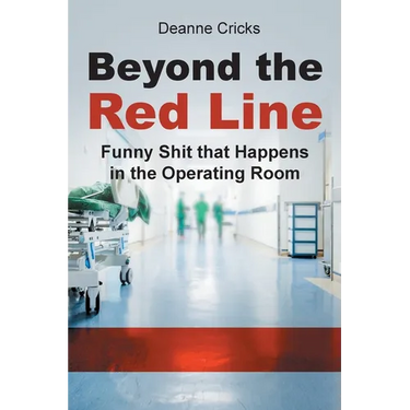 Beyond the Red Line: Funny Shit that Happens in the Operating Room