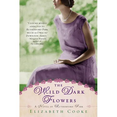 The Wild Dark Flowers: A Novel of Rutherford Park