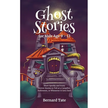 Ghost Stories for Kids Age 9 - 12