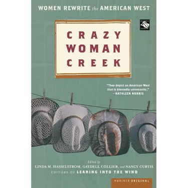 Crazy Woman Creek: Women Rewrite the American West
