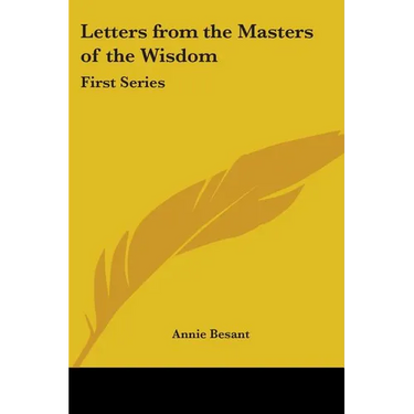 Letters from the Masters of the Wisdom: First Series