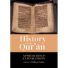 History of the Qur'an: Approaches and Explorations