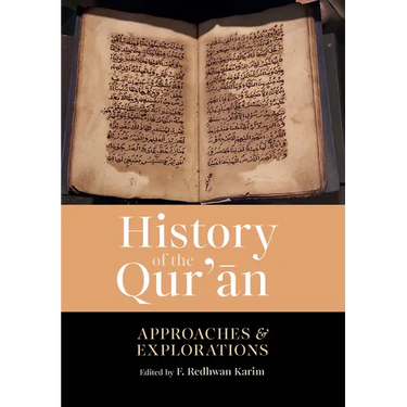 History of the Qur'an: Approaches and Explorations