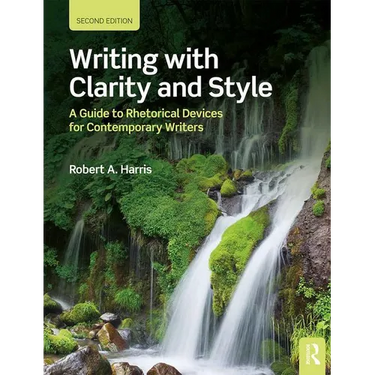 Writing with Clarity and Style: A Guide to Rhetorical Devices for Contemporary Writers