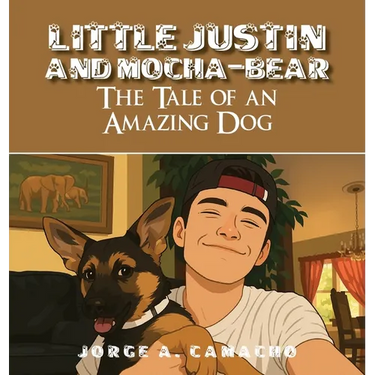 Little Justin and Mocha-Bear: The Tale of an Amazing Dog