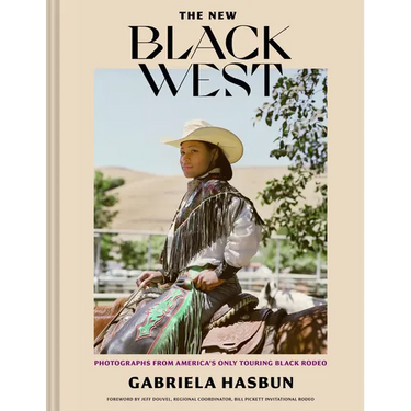 The New Black West: Photographs from America's Only Touring Black Rodeo