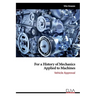 For a History of Mechanics Applied to Machines: Vehicle Approval