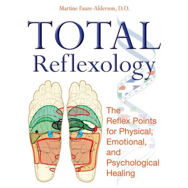 Total Reflexology: The Reflex Points for Physical, Emotional, and Psychological Healing