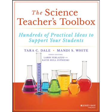 The Science Teacher's Toolbox: Hundreds of Practical Ideas to Support Your Students