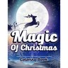 Magic of Christmas Coloring Book.: Unique, Easy, Funny and Relaxing Coloring Pages for Adults and Kids. ( Premium Cover Design )