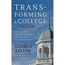 Transforming a College: The Story of a Little-Known College's Strategic Climb to National Distinction