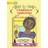 Veitu Cooks some Soup - E kuukana te tuubu Veitu (Te Kiribati)