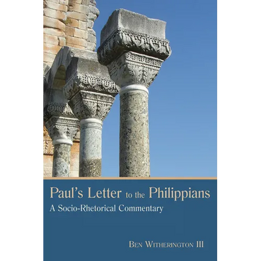 Paul's Letter to the Philippians: A Socio-Rhetorical Commentary