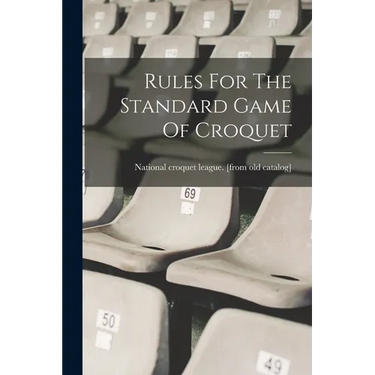 Rules For The Standard Game Of Croquet