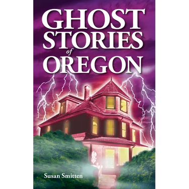 Ghost Stories of Oregon