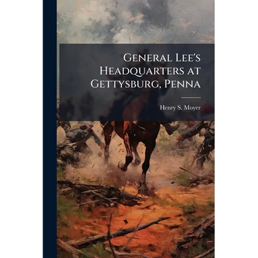 General Lee's Headquarters at Gettysburg, Penna