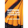 Nietzsche, Truth and Transformation