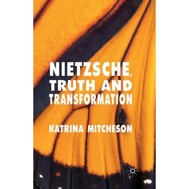 Nietzsche, Truth and Transformation